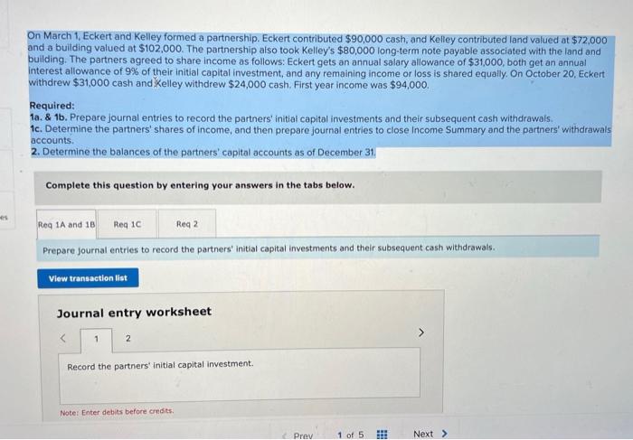 all same question On March 1, Eckert and Kelley formed a partnership.