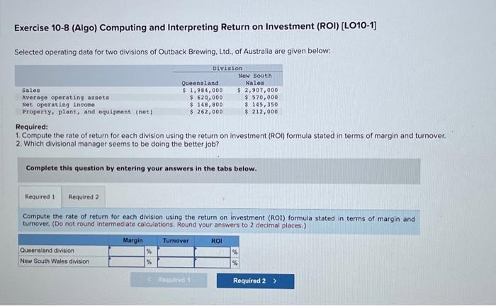  Exercise 10-8 (Algo) Computing and Interpreting Return on Investment (ROI) [LO10-1]