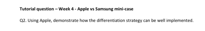  Tutorial question - Week 4 - Apple vs Samsung mini-case Q2.