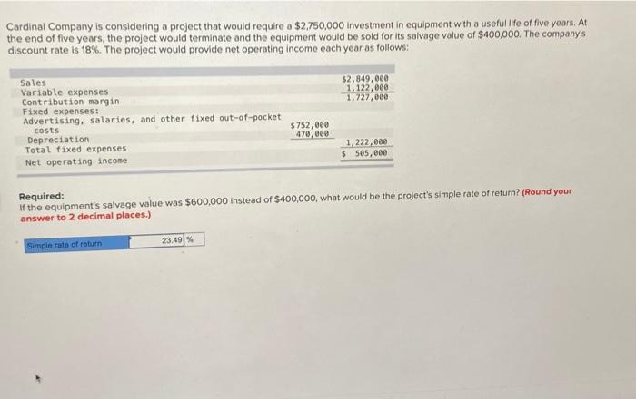  Cardinal Company is considering a project that would require a $2,750,000
