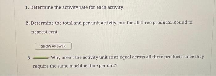 costing study. The controller identified the amount of factory overhead required by