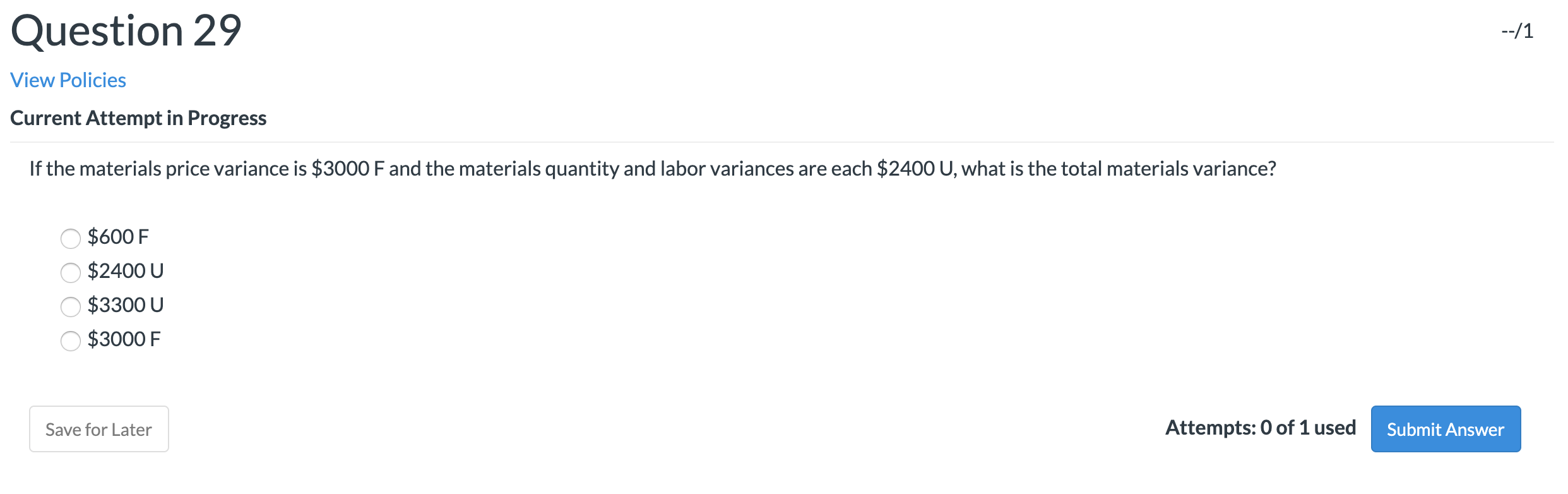  Question 29 --/1 View Policies Current Attempt in Progress If the