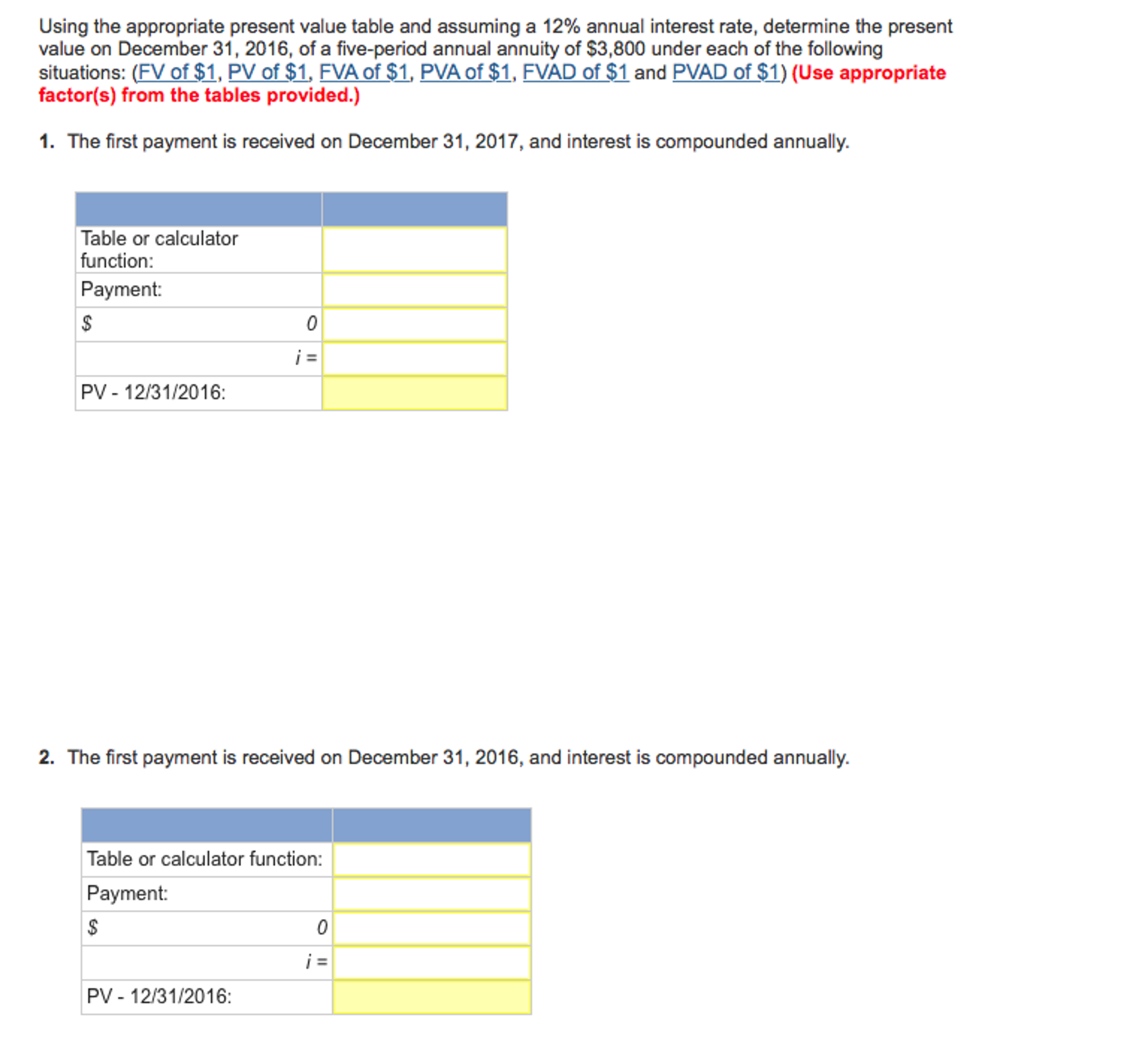 Acounting homework help Using the appropriate present value table and assuming a