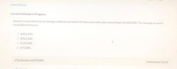 Current Attempt in Progress Speedy Corporation has an average collection period