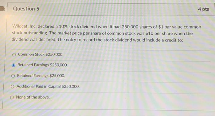 Wildcat, Inc. declared a 10% stock dividend when it had 250,000