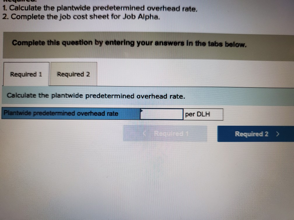 truly appreciate it. Exercise 2-7 Job-Order Costing; Working Backwards (LO2-1, LO2-2, LO2-3)