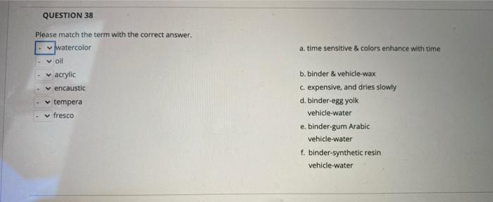  QUESTION 38 a. time sensitive & colors enhance with time Please