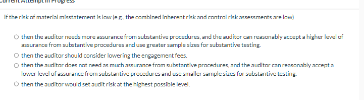  If the risk of material misstatement is low (e.g., the combined