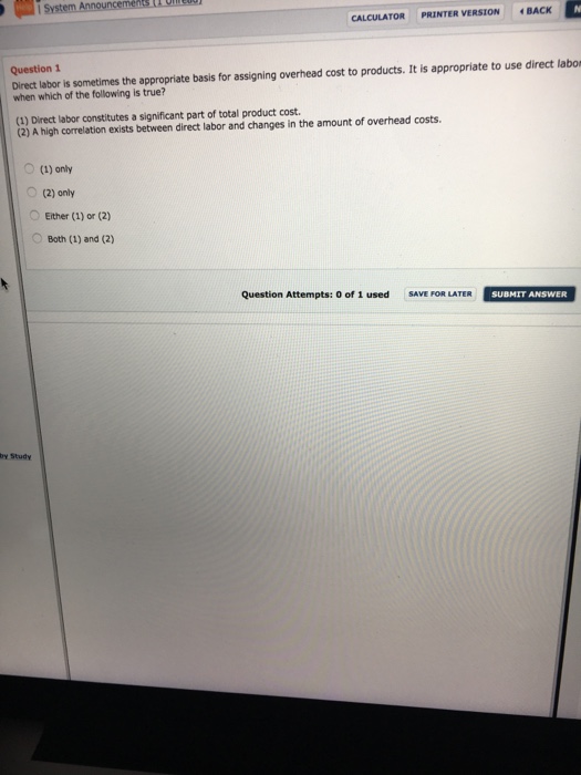  Direct labor is sometimes the appropriate basis for assigning overhead cost