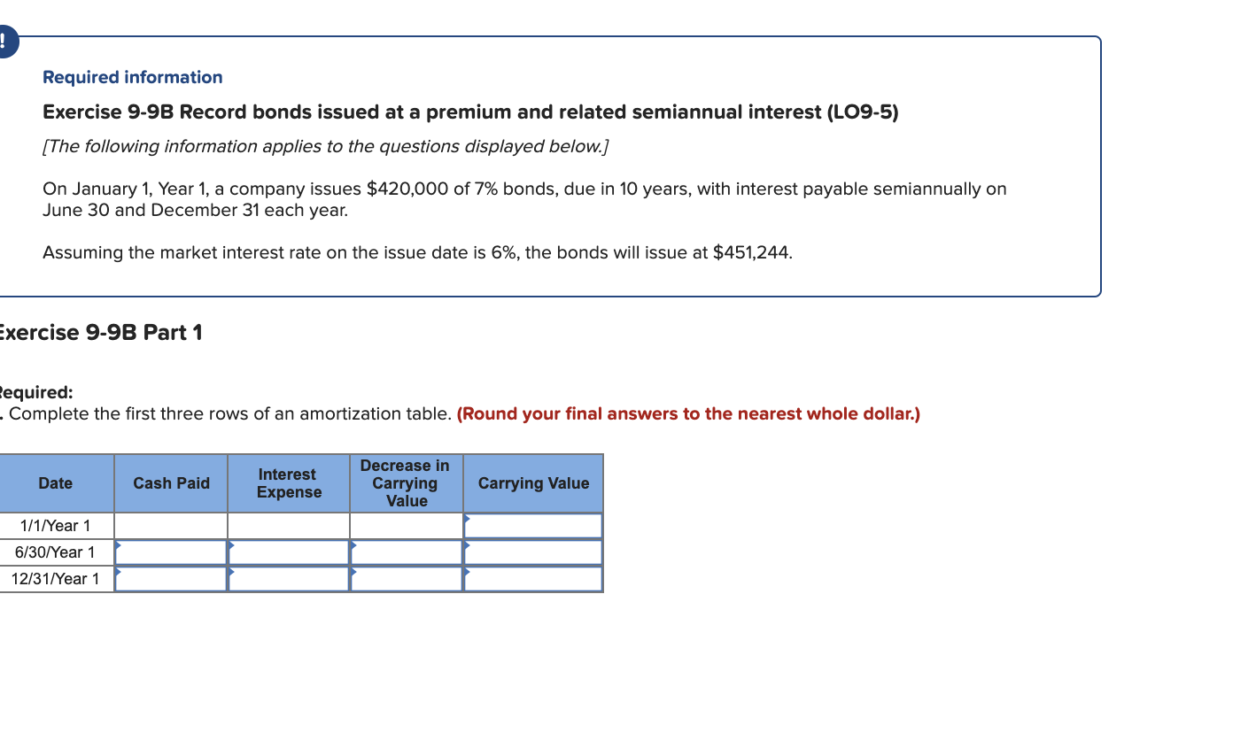 Required information Exercise 9-9B Record bonds issued at a premium and