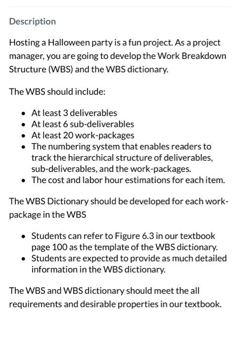 manager, you are going to develop the Work Breakdown Structure (WBS) and