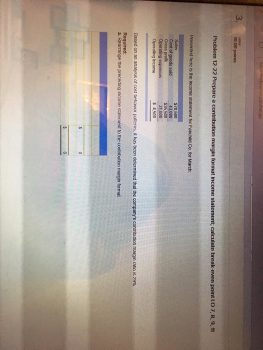  3. 10.00 points Problem 12-22 Prepare a contribution margin format income