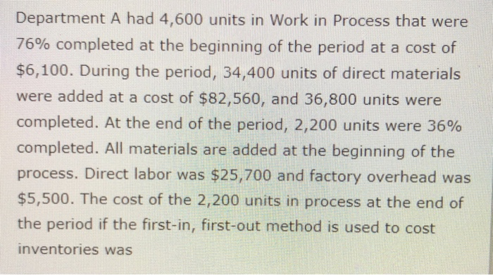  Department A had 4,600 units in Work in Process that were
