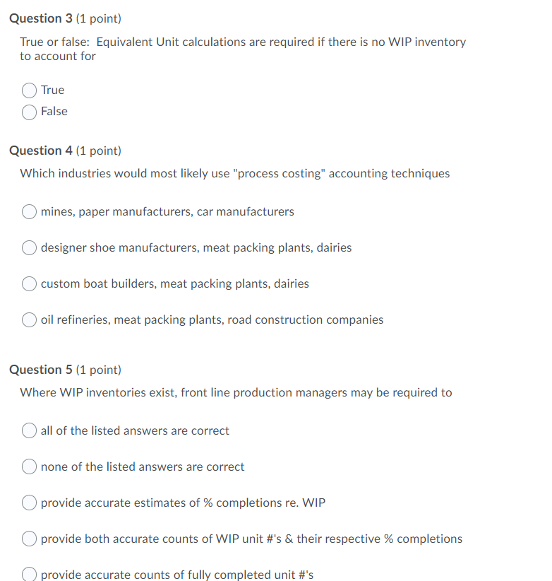  Question 3 (1 point) True or false: Equivalent Unit calculations are