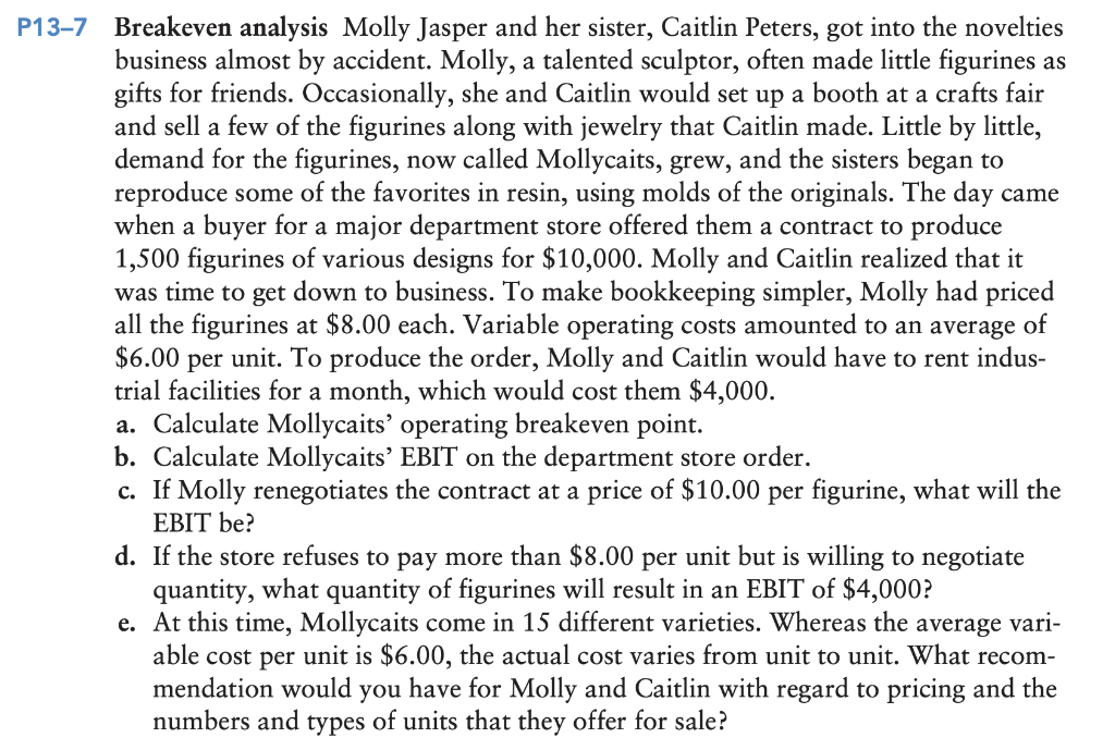  PLEASE BE DESCRIPTIVE AND SHOW ALL WORK (INCLUDING FORMULAS). Breakeven analysis