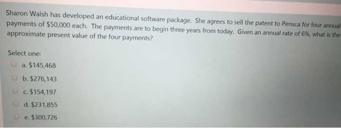  Sharon Walsh has developed an educational software package. She agrees to
