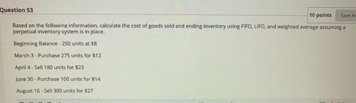  Question 53 10 points Save A Based on the following information