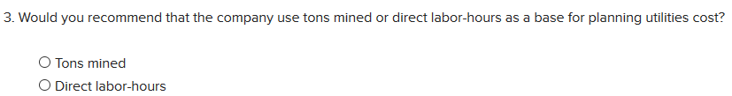 planning and decision-making purposes. The company's cost analyst has concluded that utilities