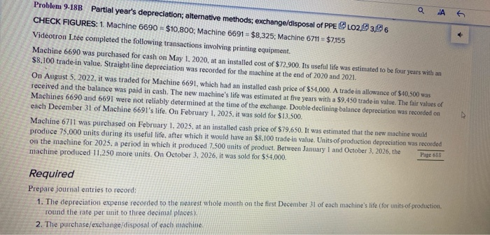  6 Problem 9-18B Partial year's depreciation; alternative methods; exchange/disposal of PPE