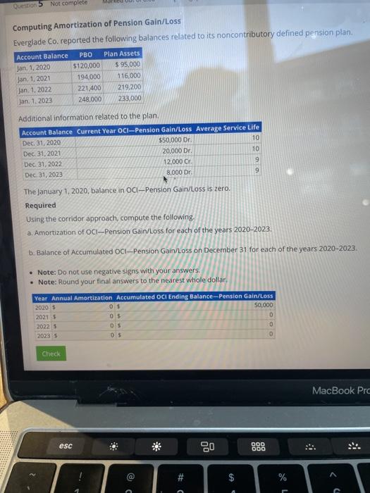  MO Question 5 Not complete Computing Amortization of Pension Gain/Loss Everglade