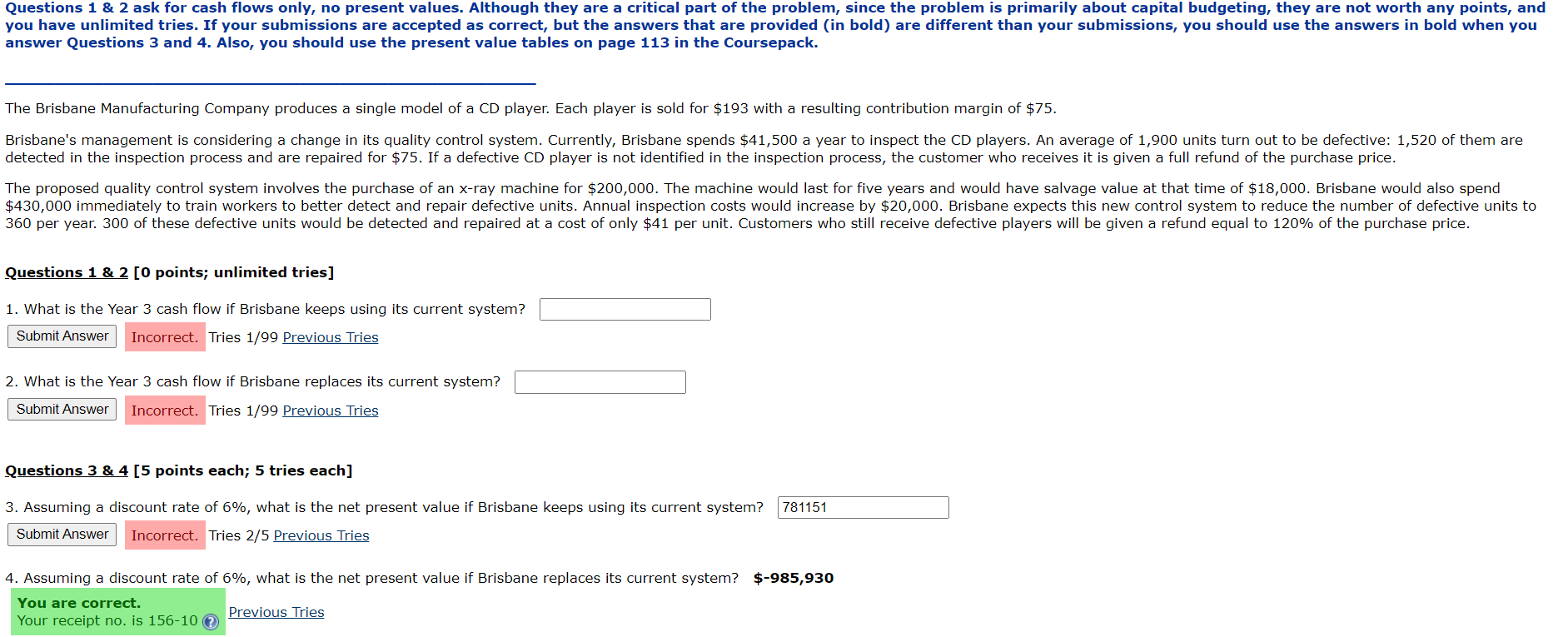 Questions 1 & 2 ask for cash flows only, no present