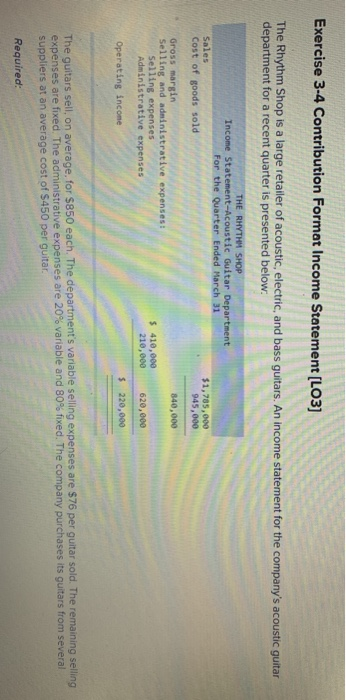  Exercise 3-4 Contribution Format Income Statement [LO3] The Rhythm Shop is