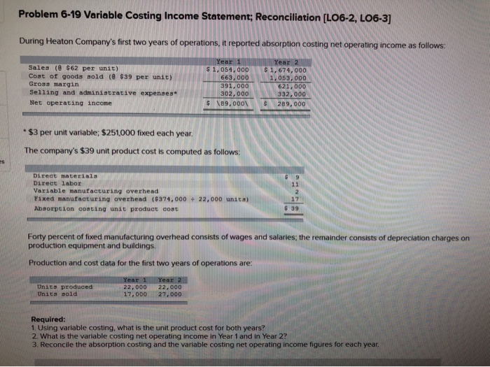  Problem 6-19 Variable Costing Income Statement; Reconciliation [LO6-2, LO6-3] During Heaton