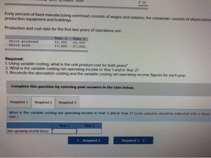 Company's first two years of operations, it reported absorption costing net operating