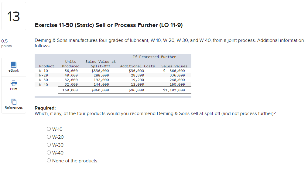 a joint process. Additional information follows: Required: Assuming that total joint costs