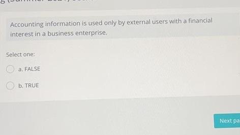  Accounting information is used only by external users with a financial
