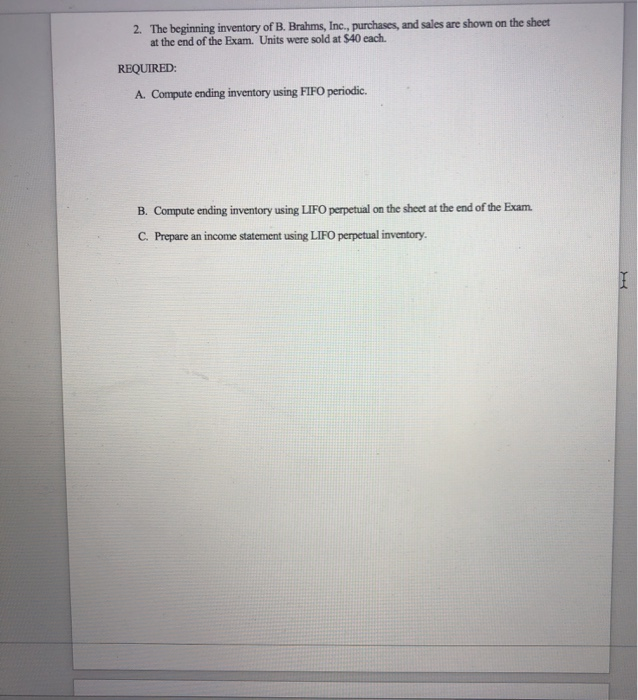 need help with A-c that is required 2. The beginning inventory of