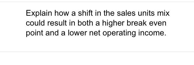  Explain how a shift in the sales units mix could result