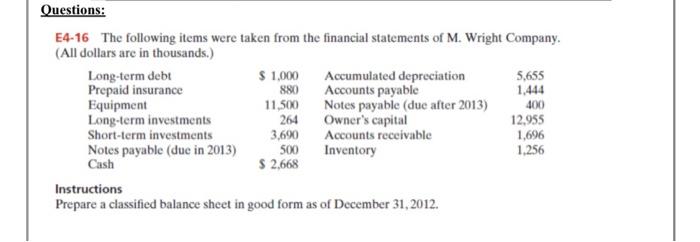  solve the question in Excel Questions: E4-16 The following items were