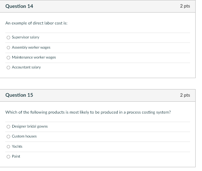  An example of direct labor cost is: Supervisor salary Assembly worker