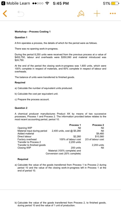  The questions require us to use process costing method to find