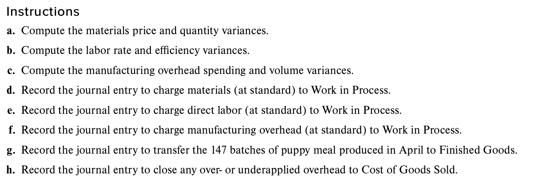 Enterprises is a large producer of gourmet pet food. During April, it