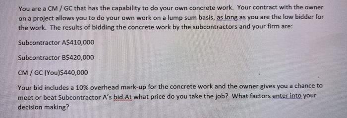  You are a CM / GC that has the capability to