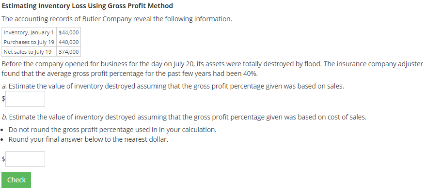 pls show work Estimating Inventory Loss Using Gross Profit Method The accounting