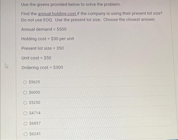  Use the givens provided below to solve the problem. Find the