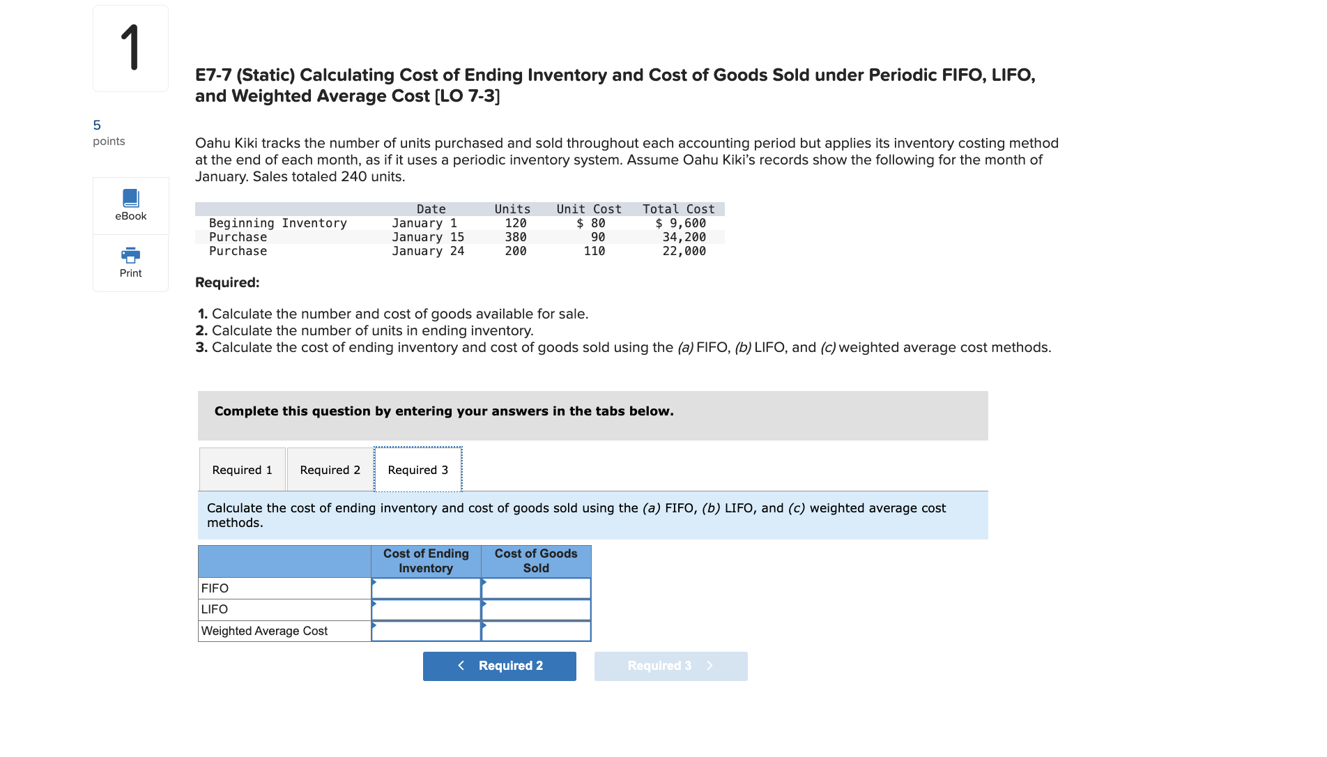 and Weighted Average Cost [LO 7-3] Oahu Kiki tracks the number of