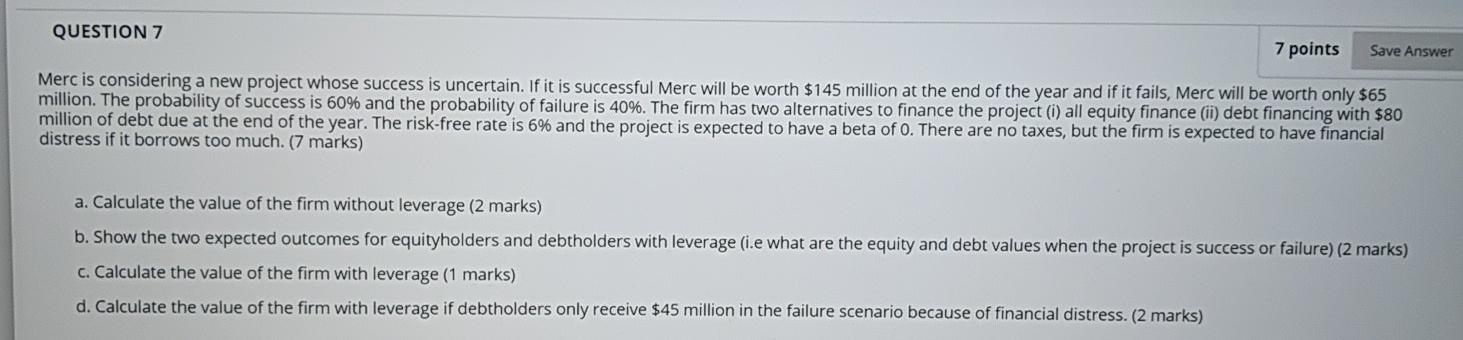  QUESTION 7 7 points Save Answer Merc is considering a new