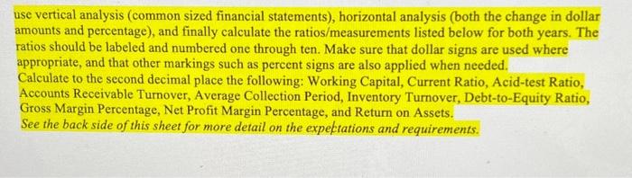  use vertical analysis (common sized financial statements), horizontal analysis (both the