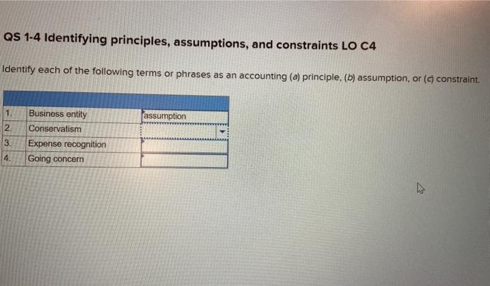  QS 1-4 Identifying principles, assumptions, and constraints LO C4 Identify each