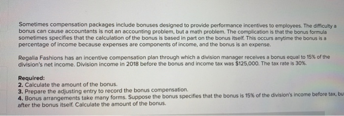  Sometimes compensation packages include bonuses designed to provide performance incentives to