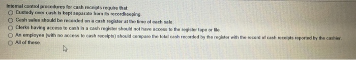  Internal control procedures for cash receipts require that Custody over cash