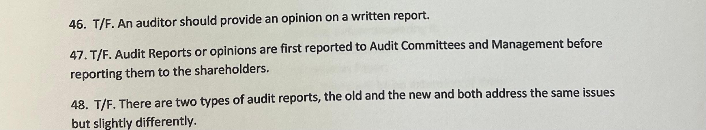 Auditing Practice Questions: 46-48 46. T/F. An auditor should provide an opinion
