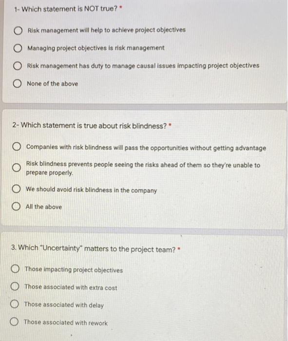  1- Which statement is NOT true? Risk management will help to