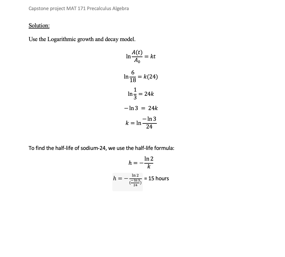  Capstone project MAT 171 Precalculus Algebra Solution: Use the Logarithmic growth
