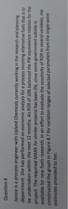  Question 4 Janice is a process engineer with Upland Chemicals currently