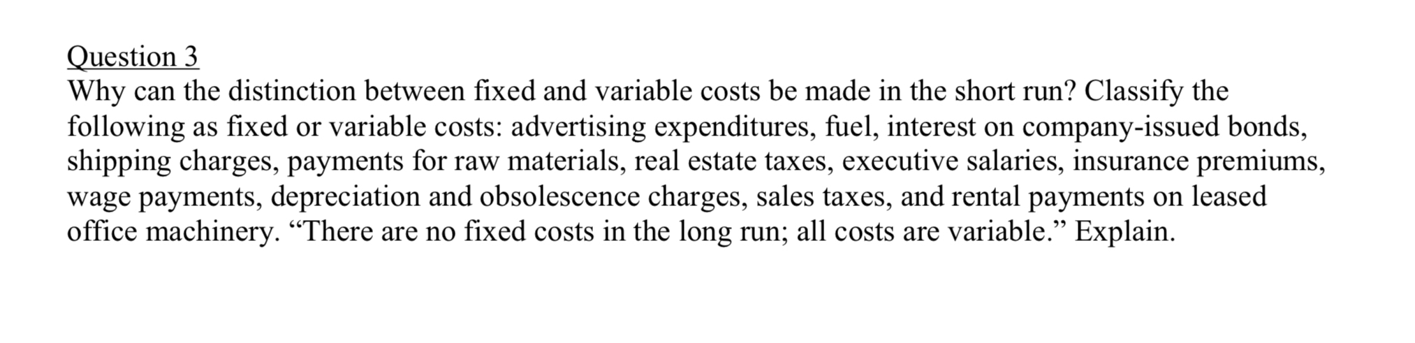  Question 3 Why can the distinction between fixed and variable costs